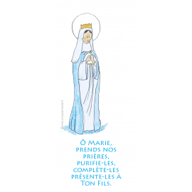 Ô Marie prends nos prières, purifie-les, complète-les, présente-les à Ton Fils.
